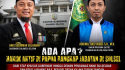 Ada Apa Hakim Aktif di Papua Rangkap Jabatan di Sulsel, Ketum PERJOSI Desak KY-MA Turun Tangan.
